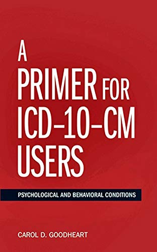Book Cover A Primer for ICD-10-CM Users: Psychological and Behavioral Conditions