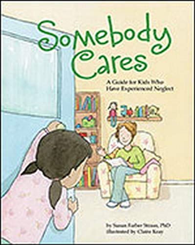 Book Cover Somebody Cares: A Guide for Kids Who Have Experienced Neglect