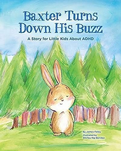 Book Cover Baxter Turns Down His Buzz: A Story for Little Kids About ADHD