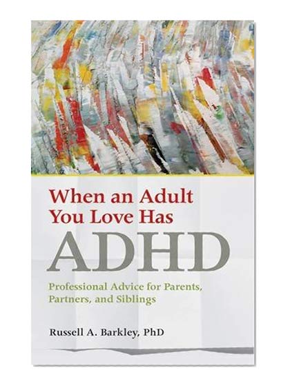 Book Cover When an Adult You Love Has ADHD: Professional Advice for Parents, Partners, and Siblings