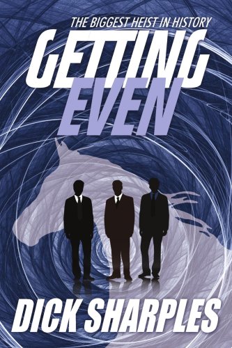 Getting Even: The Biggest Heist in History