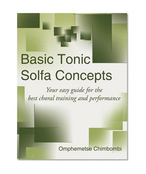 Book Cover Basic Tonic Solfa Concepts: Your easy guide for the best choral training and performance