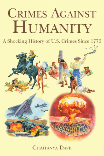 Crimes Against Humanity: A Shocking History of U.S. Crimes Since 1776
