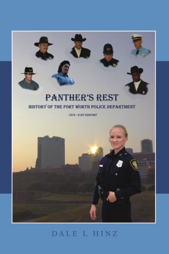 Panther's Rest: History of the Fort Worth Police Department 1873-21st Century