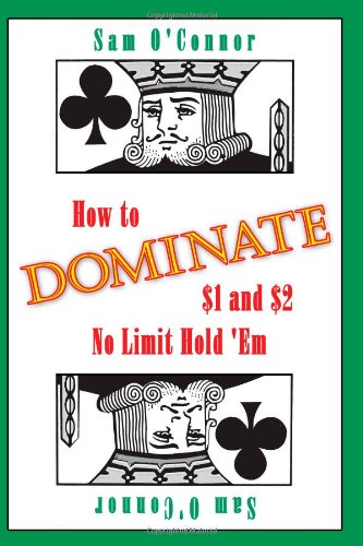 How to Dominate $1 and $2 No Limit Hold 'Em