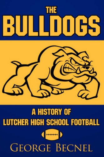 The Bulldogs: A History of Lutcher High School Football