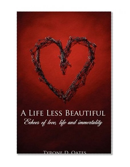 A Life Less Beautiful: Echoes of Love, Life and Immortality