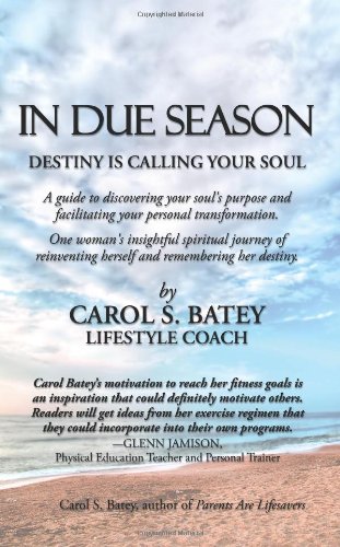 In Due Season: Destiny Is Calling Your Soul