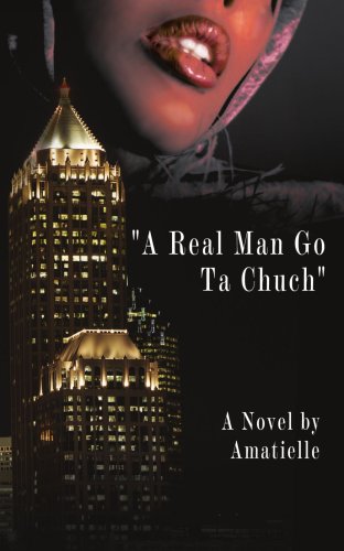 "A Real Man Go Ta Chuch"