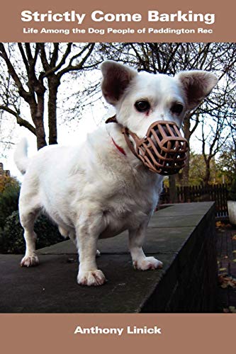 Strictly Come Barking: Life Among the Dog People of Paddington Rec