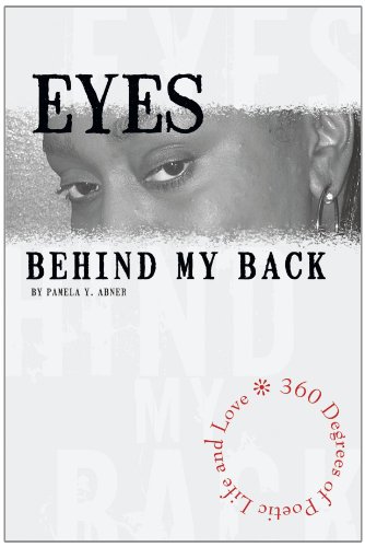 Eyes Behind My Back: 360 Degrees of Poetic Life and Love