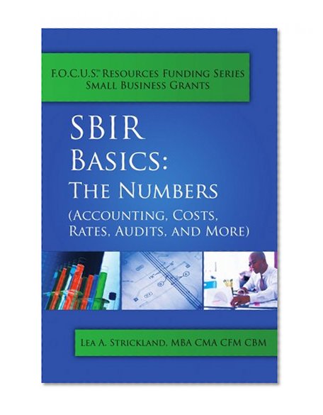 SBIR Basics: The Numbers (Accounting, Costs, Rates, Audits, and More)
