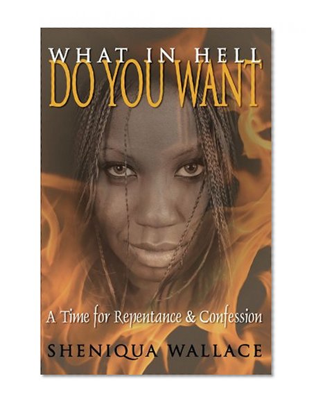 What In Hell Do You Want: A Time for Repentance & Confession