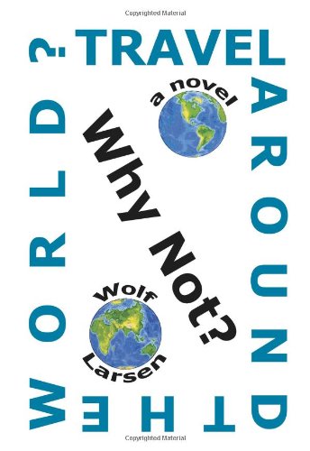 Travel Around The World? Why Not?