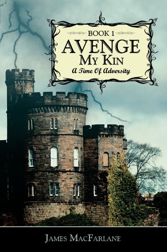 Avenge My Kin - Book 1: A Time Of Adversity