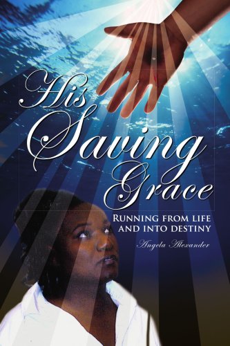 His Saving Grace: Running from life and into destiny