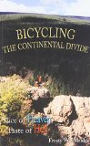 BICYCLING THE CONTINENTAL DIVIDE: Slice of Heaven, Taste of Hell