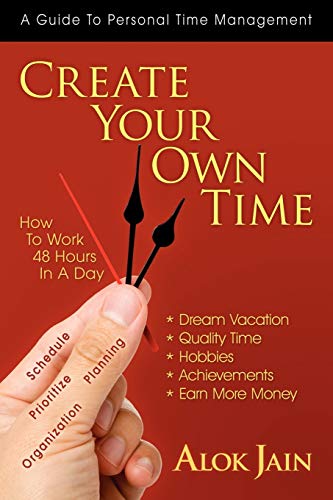 Create Your Own Time: How To Work 48 Hours In A Day
