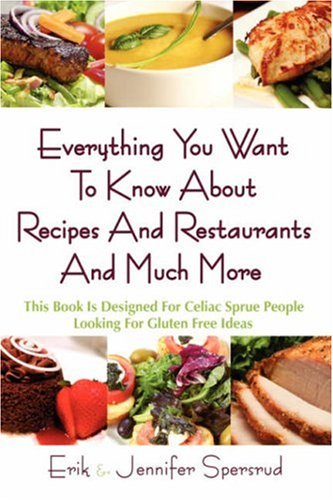 Book Cover Everything You Want To Know About Recipes And Restaurants And Much More: This Book Is Designed For Celiac Sprue People Looking For Gluten Free Ideas