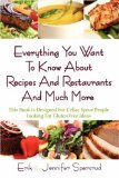 Everything You Want To Know About Recipes And Restaurants And Much More: This Book Is Designed For Celiac Sprue People Looking For Gluten Free Ideas