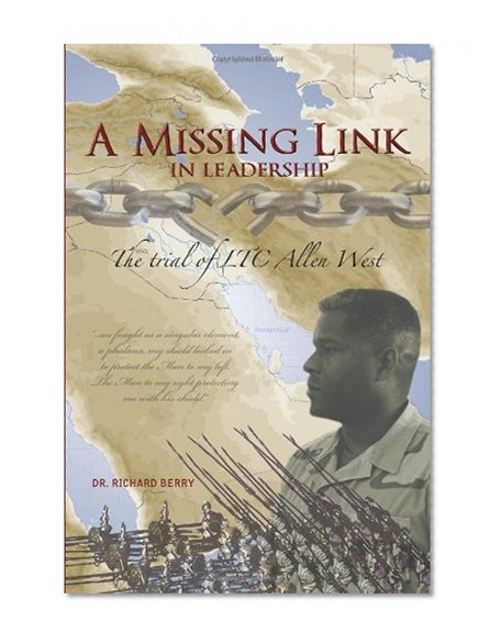 Book Cover A Missing Link in Leadership: The Trial of LTC Allen West