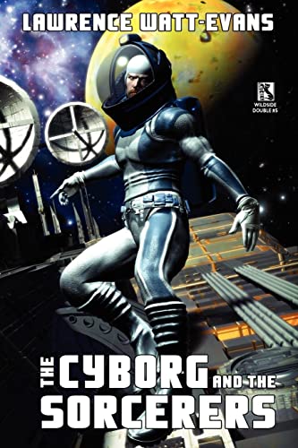 Book Cover The Cyborg and the Sorcerers/The Wizard and the War Machine (Wildside Double #5)