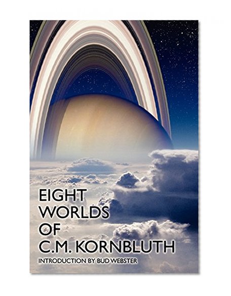 Book Cover Eight Worlds of C.M. Kornbluth: Classic Stories