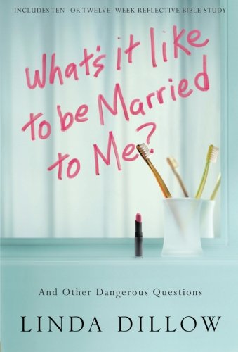 Book Cover What's It Like to Be Married to Me?: And Other Dangerous Questions
