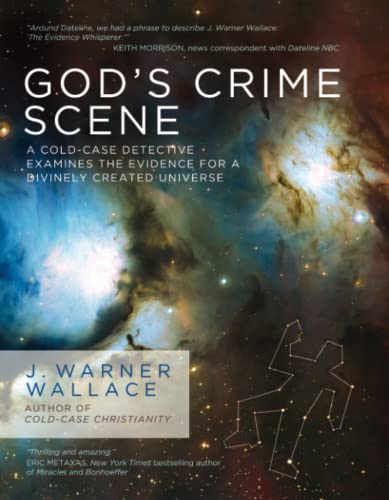 Book Cover God's Crime Scene: A Cold-Case Detective Examines the Evidence for a Divinely Created Universe