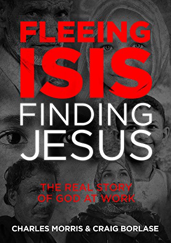Book Cover Fleeing Isis, Finding Jesus: The Real Story of God at Work