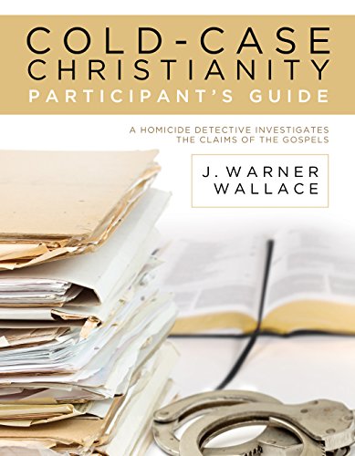 Book Cover Cold-Case Christianity Participant's Guide: A Homicide Detective Investigates the Claims of the Gospels