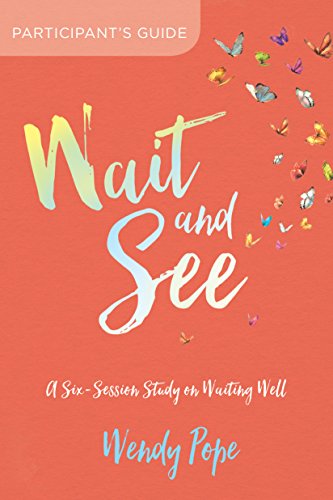 Book Cover Wait and See Participant's Guide: A Six-Session Study on Waiting Well
