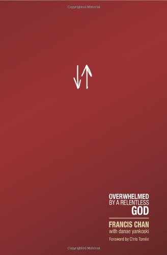 Book Cover Crazy Love: Overwhelmed by a Relentless God