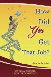 How Did You Get That Job?: My Dream Jobs and How They Came True