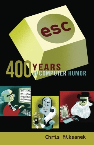 Book Cover Esc: 400 Years Of Computer Humor