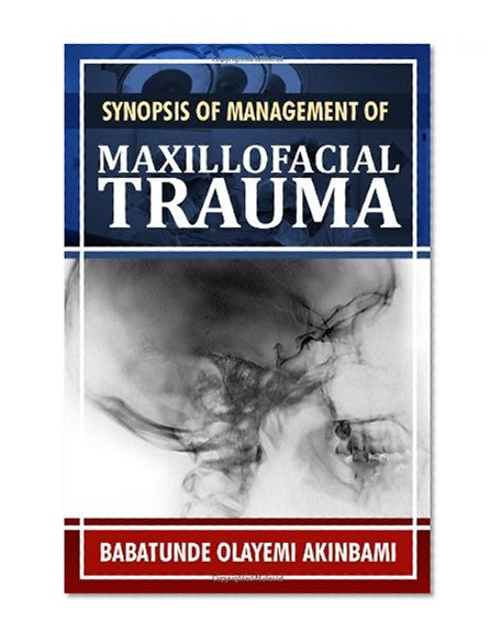 Synopsis of Management of Maxillofacial Trauma