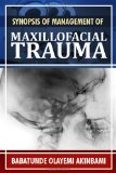 Synopsis of Management of Maxillofacial Trauma