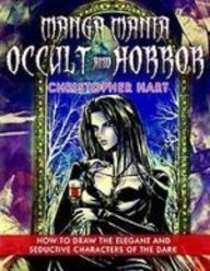 Manga Mania Occult & Horror: How to Draw the Elegant and Seductive Characters of the Dark Side
