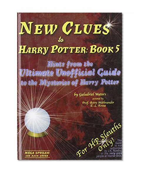 New Clues to Harry Potter: Hints from the Ultimate Unofficial Guide to the Mysteries of Harry Potter