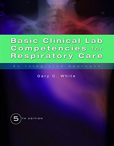 Book Cover Basic Clinical Lab Competencies for Respiratory Care: An Integrated Approach