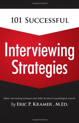 101 Successful Interviewing Strategies