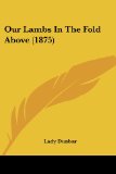 Our Lambs In The Fold Above (1875)