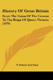 History Of Great Britain: From The Union Of The Crowns To The Reign Of Queen Victoria (1874)