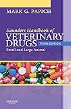 Saunders Handbook of Veterinary Drugs: Small and Large Animal