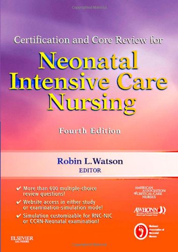 Book Cover Certification and Core Review for Neonatal Intensive Care Nursing, 4e (Watson, Certification and Core Review for Neonatal Intensive Care Nursing)
