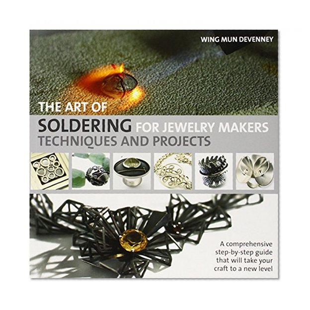 Book Cover The Art of Soldering for Jewelry Makers: Techniques and Projects