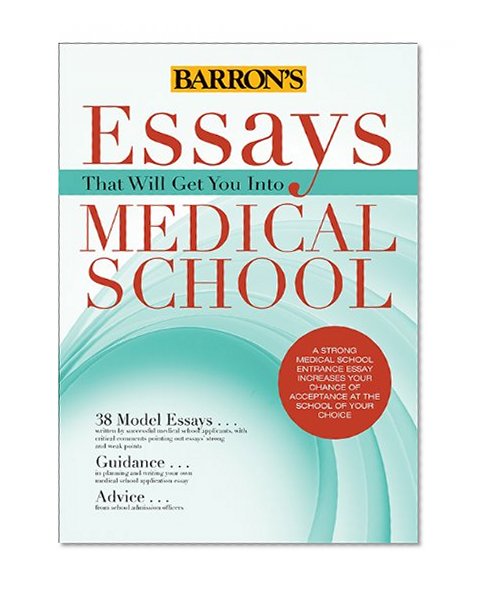 Book Cover Essays That Will Get You into Medical School (Essays That Will Get You Into... Series)