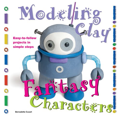 Book Cover Fantasy Characters: Easy-to-Follow Clay-Making Projects in Simple Steps (Modeling Clay Books)