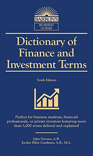 Book Cover Dictionary of Finance and Investment Terms: More Than 5,000 Terms Defined and Explained (Barron's Business Dictionaries)