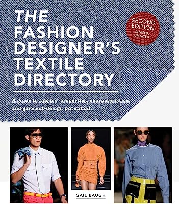 Book Cover The Fashion Designer's Textile Directory: A Guide to Fabrics' Properties, Characteristics, and Garment-Design Potential